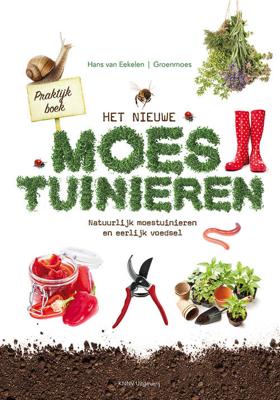 Praktijkboek Het nieuwe moestuinieren (Hardback)