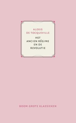 Het Ancien Régime en de Revolutie - Alexis de Tocqueville - Paperback (9789024420919)