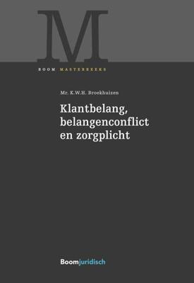 Klantbelang, belangenconflict en zorgplicht - K.W.H. Broekhuizen - ebook