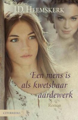 Een mens is als kwetsbaar aardewerk - J.D. Heemskerk - ebook
