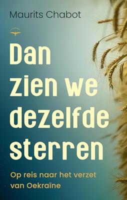 Dan zien we dezelfde sterren - Maurits Chabot - ebook Dan zien we dezelfde sterren - Maurits Chabot - ebook