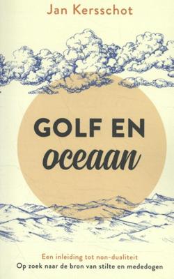 Golf en oceaan - Jan Kersschot - Paperback (9789020216011) Golf en oceaan - Jan Kersschot - Paperback (9789020216011)