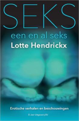 Seks, een en al seks - Lotte Hendrickx - eBook (9789083010014) Seks, een en al seks - Lotte Hendrickx - eBook (9789083010014)