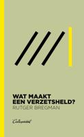 Wat maakt een verzetsheld? - Rutger Bregman - eBook (9789083117652) - thumbnail