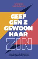 Geef Gen Z gewoon haar zin - Stephen van der Leij - ebook - thumbnail