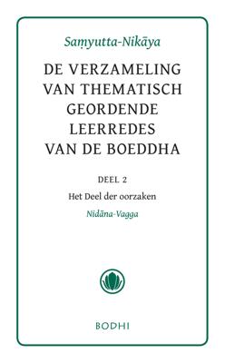 Samyutta-Nikaya - 2 Het deel der oorzaken (Nidana-Vagga) - - ebook