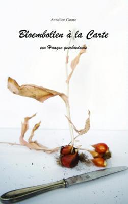 Annelien Goote Bloembollen à la Carte Annelien Goote Bloembollen à la Carte