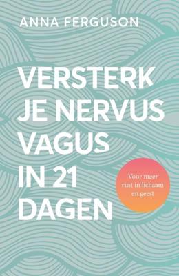 Versterk je nervus vagus in 21 dagen - Anna Ferguson - ebook