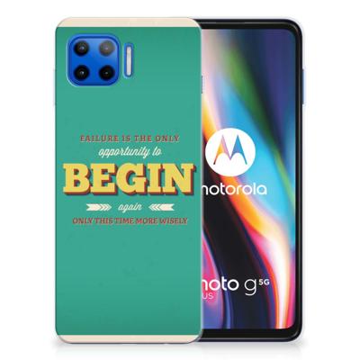 Motorola Moto G 5G Plus Siliconen hoesje met naam Quote Begin Motorola Moto G 5G Plus Siliconen hoesje met naam Quote Begin