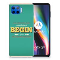 Motorola Moto G 5G Plus Siliconen hoesje met naam Quote Begin - thumbnail