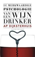 De merkwaardige psychologie van een wijndrinker - Ap Dijksterhuis - ebook - thumbnail