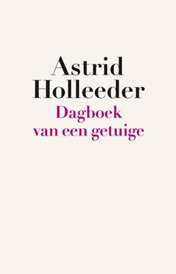 Dagboek van een getuige - Astrid Holleeder - eBook (9789044932508)