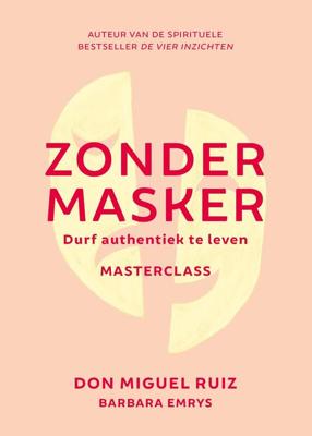 Zonder masker - Don Miguel Ruiz - ebook