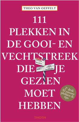 111 Plekken In De Gooi- En Vechtstreek Die Je Gezien Moet Hebben - Theo van Oeffelt - Paperback (9789068687804)