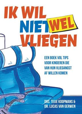 Ik wil (niet) wel vliegen - Teije Koopmans, Lucas van Gerwen - ebook
