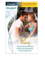 Als een bloeiende roos ; ridder bij ochtendlicht ; onverwachte kus - Liz Fielding - ebook - thumbnail