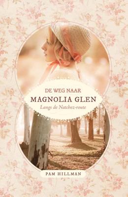 De weg naar Magnolia Glen - Pam Hilmann - ebook