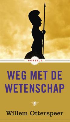 Weg met de wetenschap - Willem Otterspeer - eBook (9789023496168)