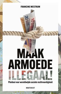 Maak armoede illegaal - Francine Mestrum - ebook