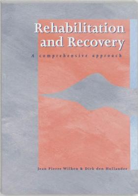 Rehabilitation and recovery - Jean Pierre Wilken, Dirk den Hollander - ebook