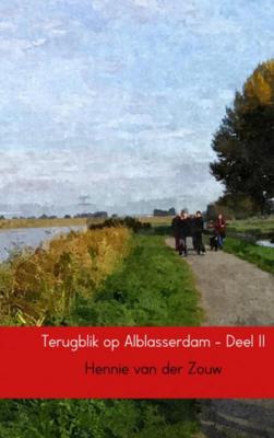 Terugblik op Alblasserdam - Hennie van der Zouw - Paperback (9789402156751)