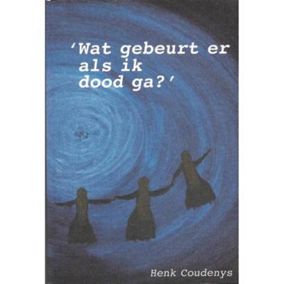 Wat gebeurt er als ik dood ga? (Paperback)
