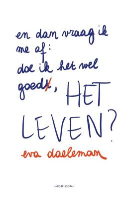 En dan vraag ik me af: doe ik het wel goed, het leven? - Eva Daeleman - ebook
