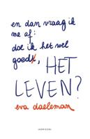 En dan vraag ik me af: doe ik het wel goed, het leven? - Eva Daeleman - ebook - thumbnail