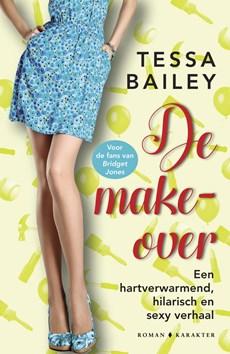De make-over - Tessa Bailey - ebook