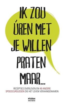 Ik zou úren met je willen praten maar... - Jessica van Geel - ebook