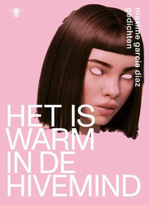 Het is warm in de hivemind - Maxime Garcia Diaz - ebook