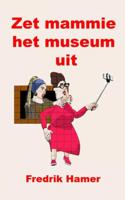 Fredrik  Hamer Zet mammie het museum uit - thumbnail