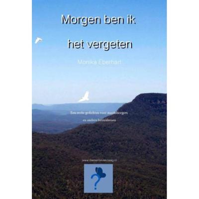 Morgen Ben Ik Het Vergeten Morgen Ben Ik Het Vergeten