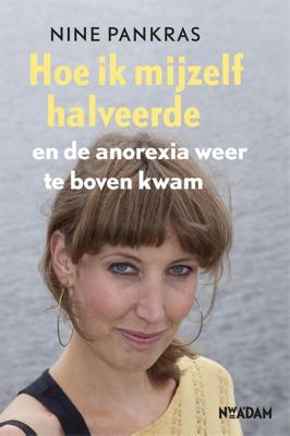 Hoe ik mijzelf halveerde - Nine Pankras - eBook (9789046811252)