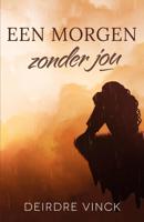 Een morgen zonder jou - Deirdre Vinck - ebook - thumbnail