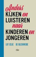 Lut  Celie Anders kijken en luisteren naar kinderen en jongeren - thumbnail