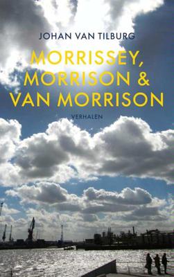 Johan  van Tilburg Morrissey, Morrison & Van Morrison