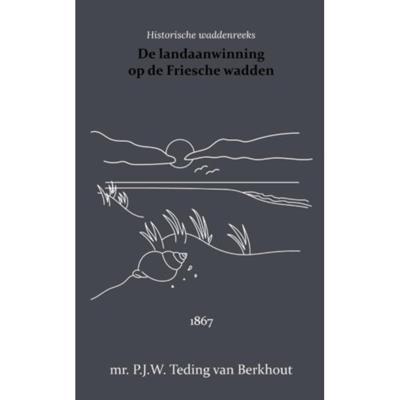 De landaanwinning op de Friesche wadden (Paperback)