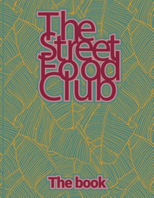 The Streetfood Club - The Book - The Streetfood Club - ebook