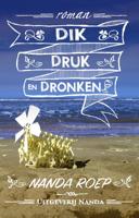 Dik, druk en dronken - Nanda Roep - ebook - thumbnail