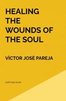 Healing the wounds of the soul - Vìctor Josè Pareja - ebook - thumbnail