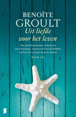 Uit liefde voor het leven - Benoîte Groult - ebook