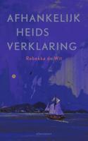 Afhankelijkheidsverklaring - Rebekka de Wit - Paperback (9789025454074) - thumbnail