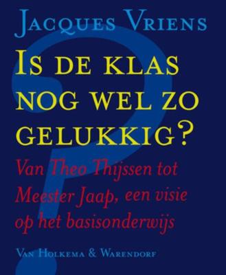 Is de klas nog wel zo gelukkig ? - Jacques Vriens - eBook (9789047520870)