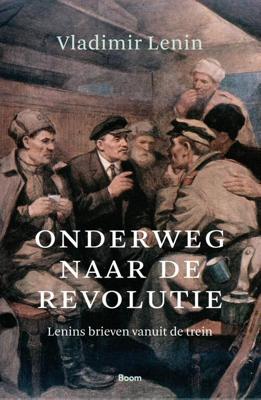 Onderweg naar de revolutie - Vladimir Lenin - eBook (9789024432783)