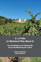 2 x 2 Füße im Weinland Pfalz (Band 2): Von Grünstadt an der Weinstraße bis an die Mündung der Lauter (German Edition) - thumbnail