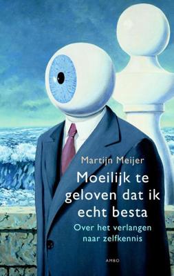 Moeilijk te geloven dat ik echt besta - Martijn Meijer - eBook (9789026327551) Moeilijk te geloven dat ik echt besta - Martijn Meijer - eBook (9789026327551)