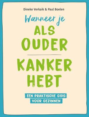Wanneer je als ouder kanker hebt (Paperback)