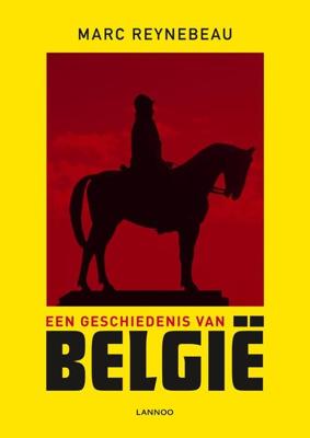 Een geschiedenis van België - Marc Reynebeau - ebook