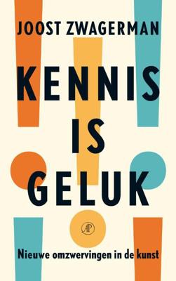 Kennis is geluk - Joost Zwagerman - eBook (9789029584388)